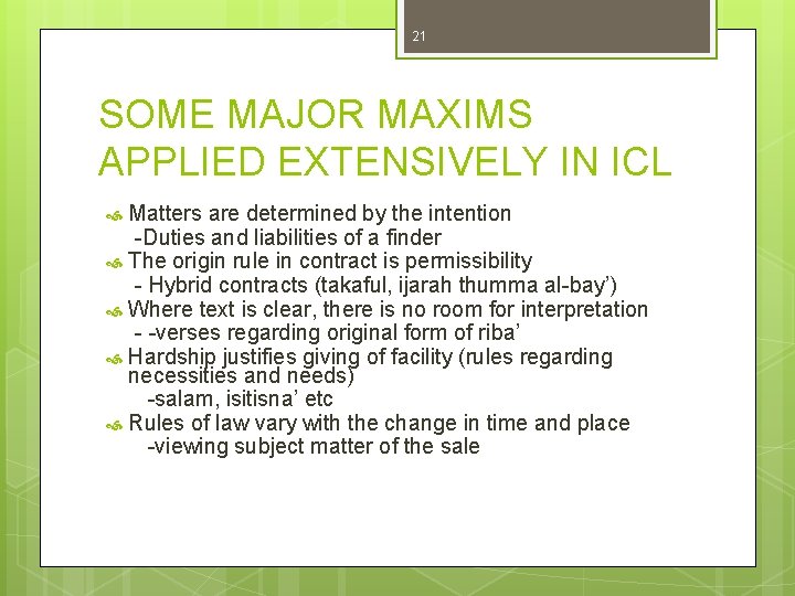 21 SOME MAJOR MAXIMS APPLIED EXTENSIVELY IN ICL Matters are determined by the intention 21 SOME MAJOR MAXIMS APPLIED EXTENSIVELY IN ICL Matters are determined by the intention