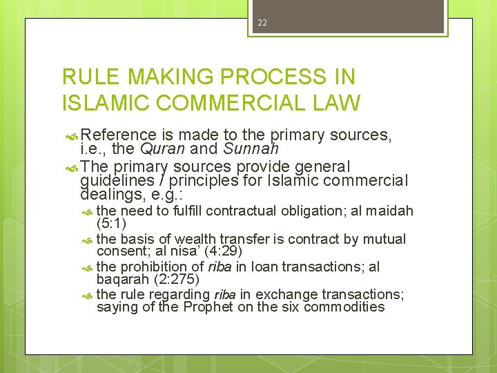 22 RULE MAKING PROCESS IN ISLAMIC COMMERCIAL LAW Reference is made to the primary