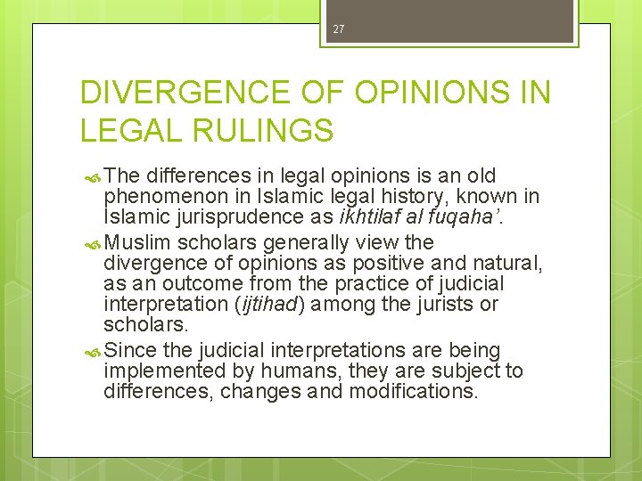 27 DIVERGENCE OF OPINIONS IN LEGAL RULINGS The differences in legal opinions is an