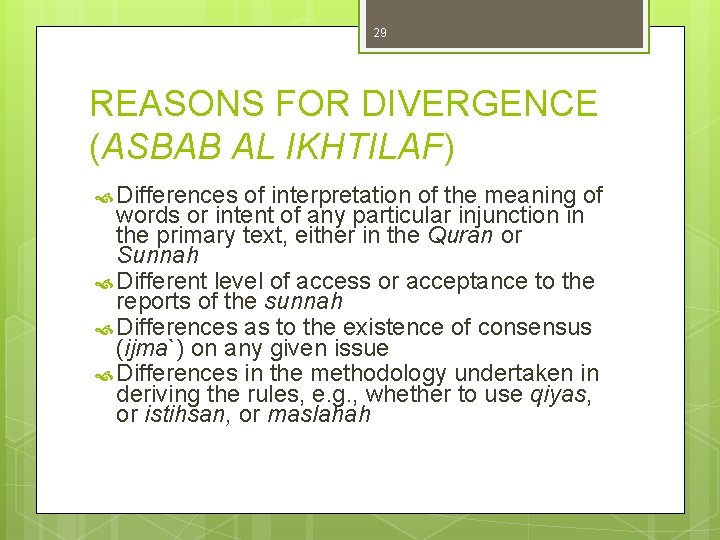 29 REASONS FOR DIVERGENCE (ASBAB AL IKHTILAF) Differences of interpretation of the meaning of
