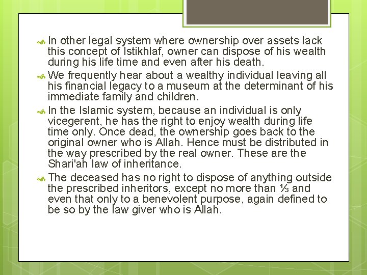  In other legal system where ownership over assets lack this concept of Istikhlaf,