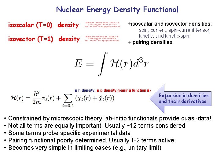 Nuclear Energy Density Functional isoscalar (T=0) density +isoscalar and isovector densities: isovector (T=1) density