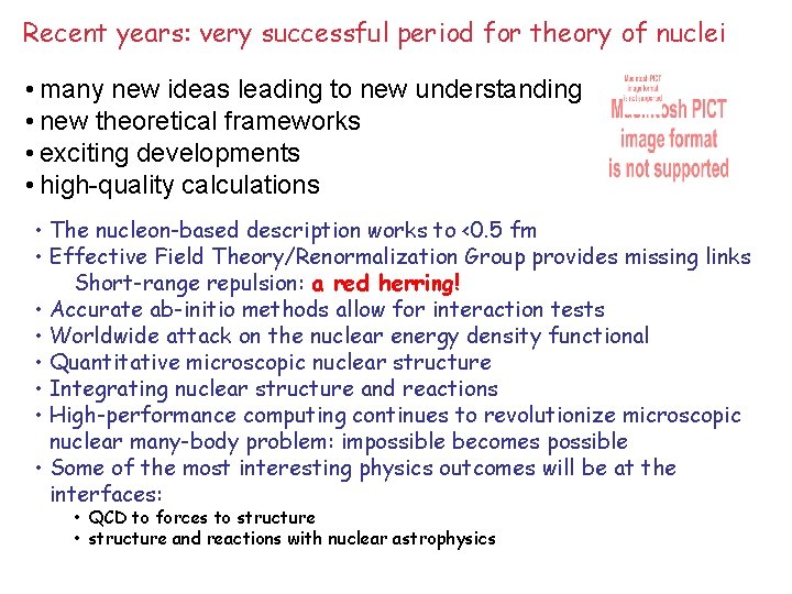 Recent years: very successful period for theory of nuclei • many new ideas leading