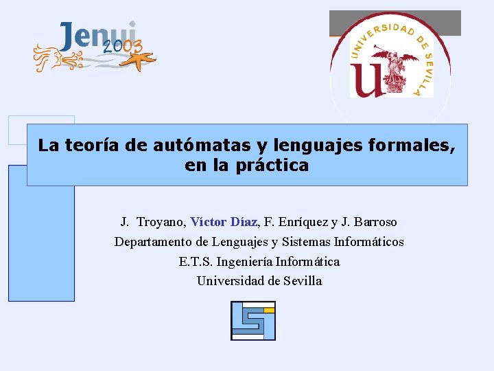 La teoría de autómatas y lenguajes formales, en la práctica J. Troyano, Víctor Díaz,