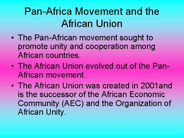 Pan-Africa Movement and the African Union • The Pan-African movement sought to promote unity