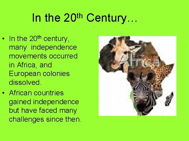 In the 20 th Century… • In the 20 th century, many independence movements