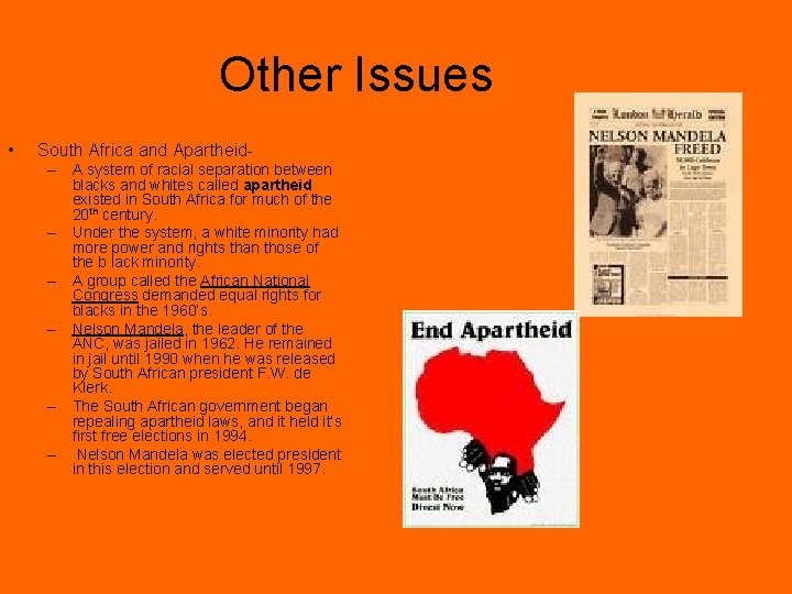 Other Issues • South Africa and Apartheid– A system of racial separation between blacks