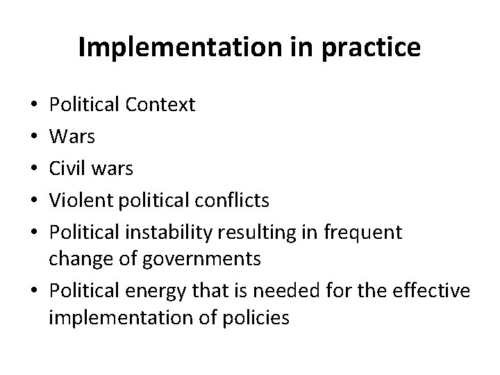 Implementation in practice Political Context Wars Civil wars Violent political conflicts Political instability resulting