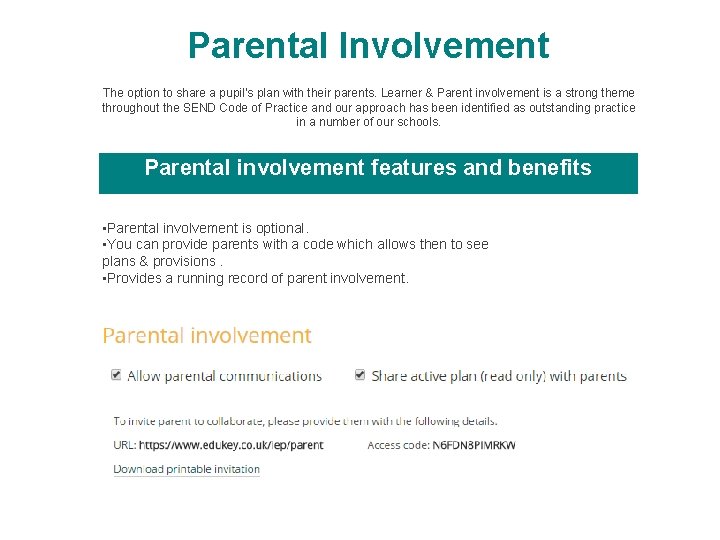 Parental Involvement The option to share a pupil’s plan with their parents. Learner & Parental Involvement The option to share a pupil’s plan with their parents. Learner &