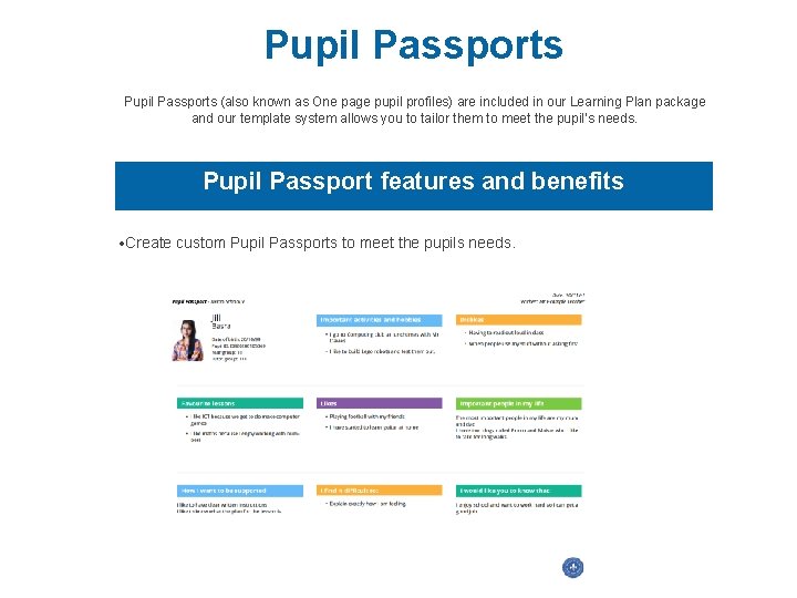 Pupil Passports (also known as One page pupil profiles) are included in our Learning Pupil Passports (also known as One page pupil profiles) are included in our Learning