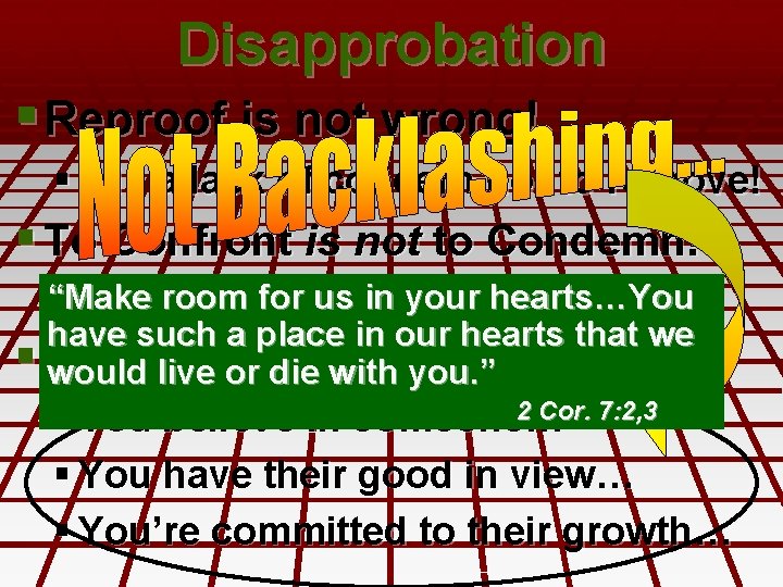 Disapprobation § Reproof is not wrong! § It is a lack of concern not