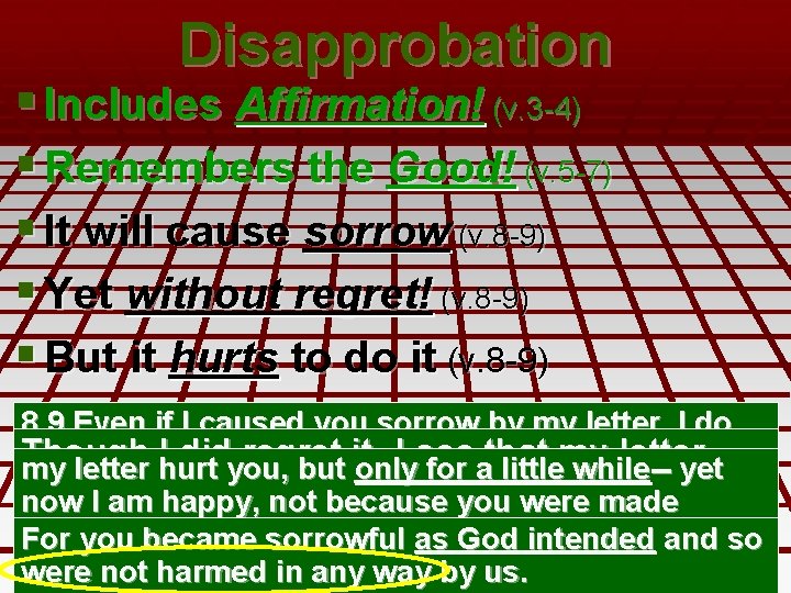 Disapprobation § Includes Affirmation! (v. 3 -4) § Remembers the Good! (v. 5 -7)