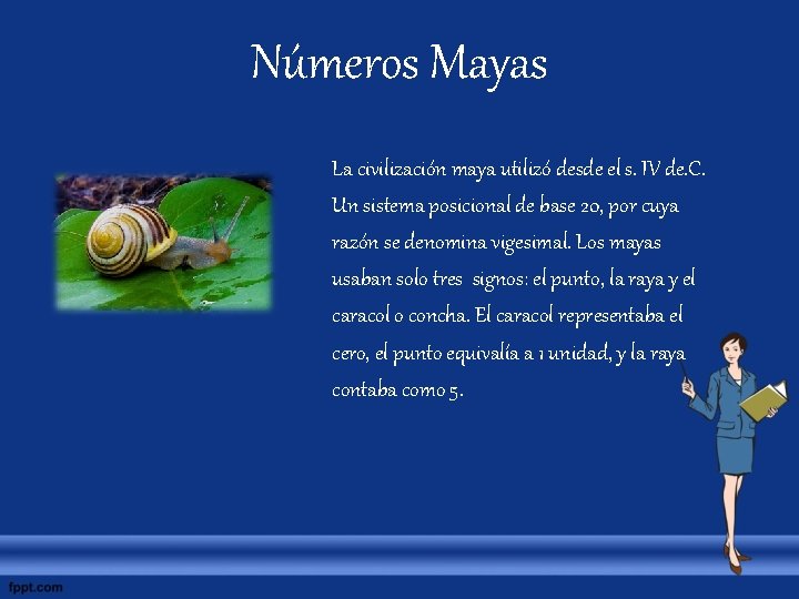 Números Mayas La civilización maya utilizó desde el s. IV de. C. Un sistema