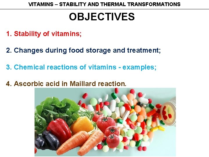 VITAMINS STABILITY AND THERMAL TRANSFORMATIONS OBJECTIVES 1 Stability