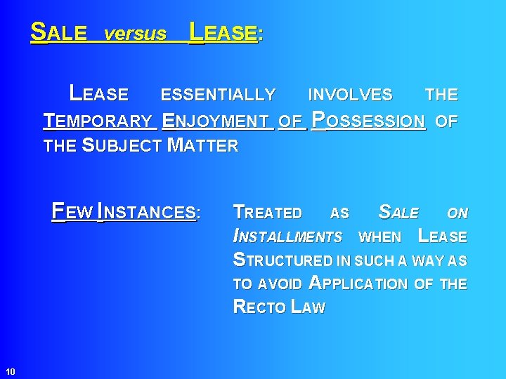 SALE versus LEASE: LEASE ESSENTIALLY INVOLVES THE TEMPORARY ENJOYMENT OF POSSESSION OF THE SUBJECT