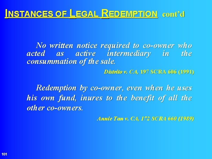 INSTANCES OF LEGAL REDEMPTION cont’d No written notice required to co-owner who acted as