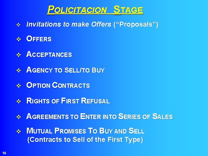 POLICITACION STAGE v Invitations to make Offers (“Proposals”) v OFFERS v ACCEPTANCES v AGENCY