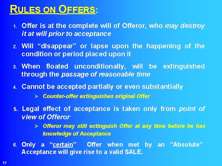 RULES ON OFFERS: 1. Offer is at the complete will of Offeror, who may