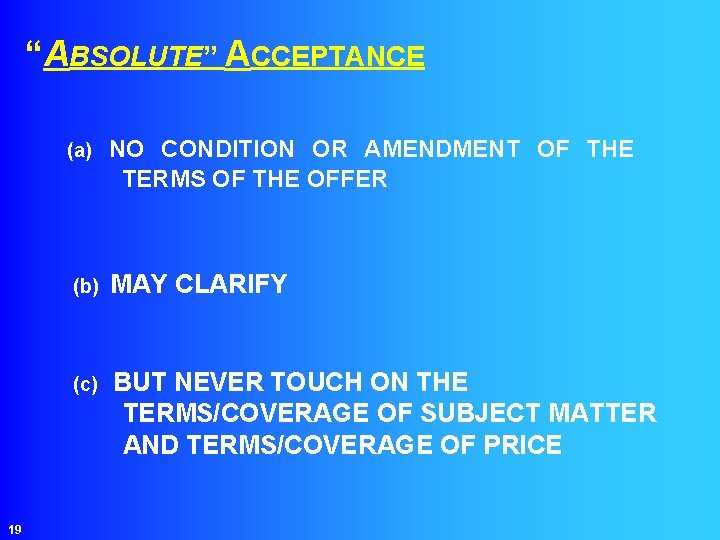 “ABSOLUTE” ACCEPTANCE (a) NO CONDITION OR AMENDMENT OF THE TERMS OF THE OFFER (b)