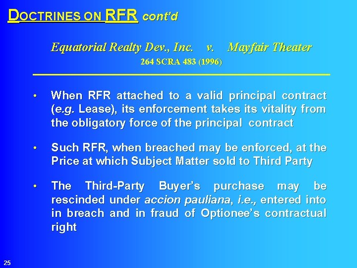 DOCTRINES ON RFR cont’d Equatorial Realty Dev. , Inc. v. Mayfair Theater 264 SCRA