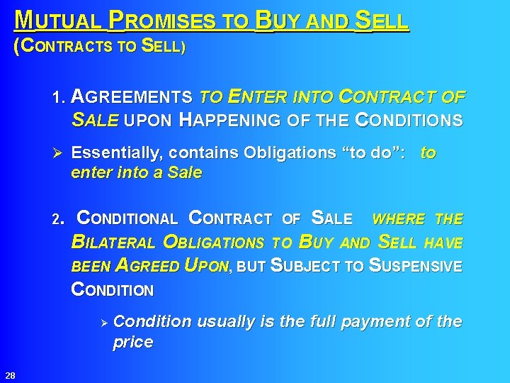 MUTUAL PROMISES TO BUY AND SELL (CONTRACTS TO SELL) 1. AGREEMENTS TO ENTER INTO