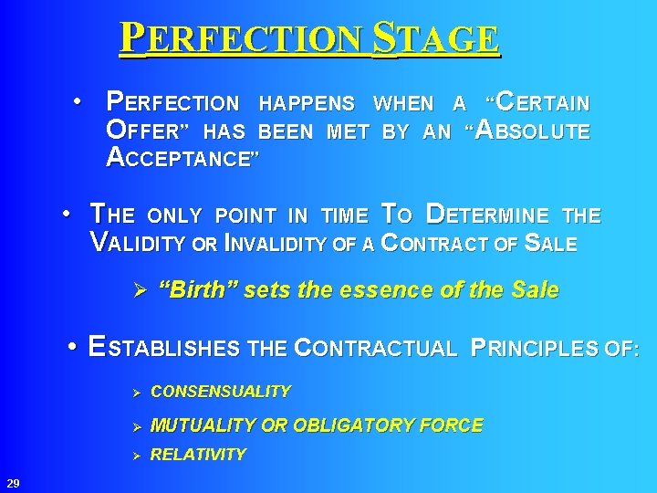 PERFECTION STAGE • PERFECTION HAPPENS WHEN A “CERTAIN OFFER” HAS BEEN MET BY AN