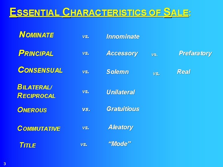 ESSENTIAL CHARACTERISTICS OF SALE: NOMINATE vs. Innominate PRINCIPAL vs. Accessory vs. CONSENSUAL vs. Solemn