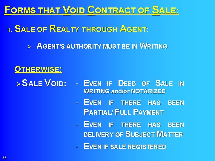 FORMS THAT VOID CONTRACT OF SALE: SALE OF REALTY THROUGH AGENT: 1. Ø AGENT’S