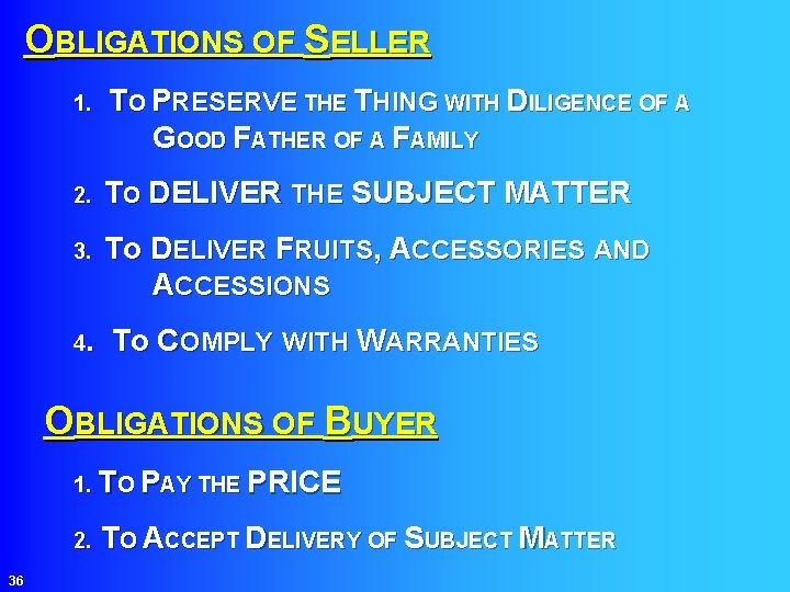 OBLIGATIONS OF SELLER 1. TO PRESERVE THING WITH DILIGENCE OF A GOOD FATHER OF