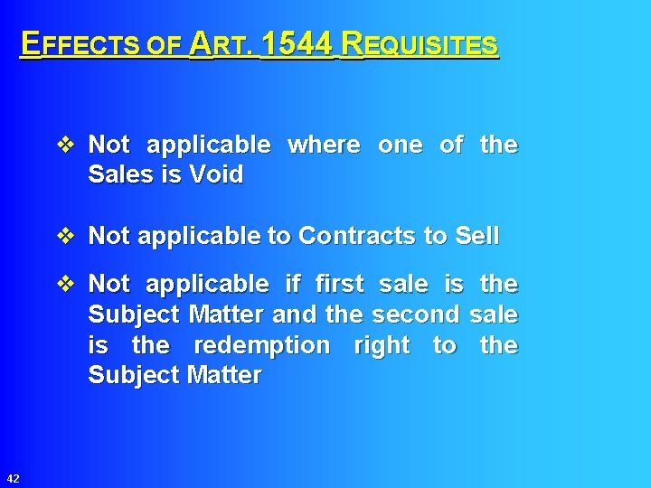 EFFECTS OF ART. 1544 REQUISITES v Not applicable where one of the Sales is