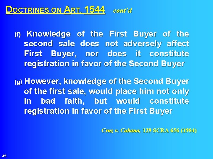 DOCTRINES ON ART. 1544 cont’d (f) Knowledge of the First Buyer of the second