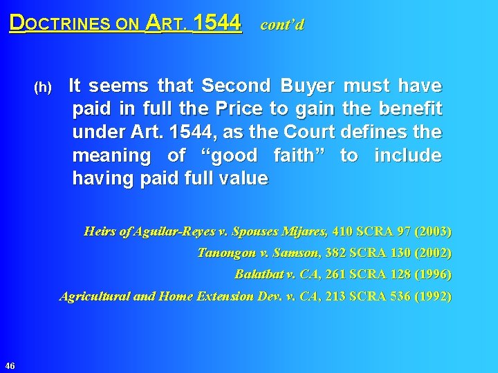 DOCTRINES ON ART. 1544 cont’d (h) It seems that Second Buyer must have paid