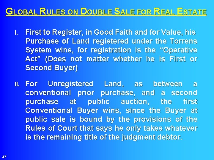 GLOBAL RULES ON DOUBLE SALE FOR REAL ESTATE 47 I. First to Register, in