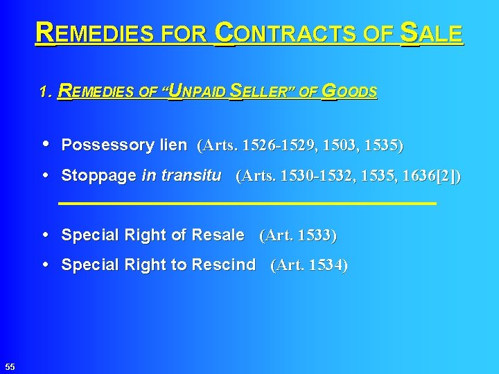 REMEDIES FOR CONTRACTS OF SALE 1. REMEDIES OF “UNPAID SELLER” OF GOODS • Possessory