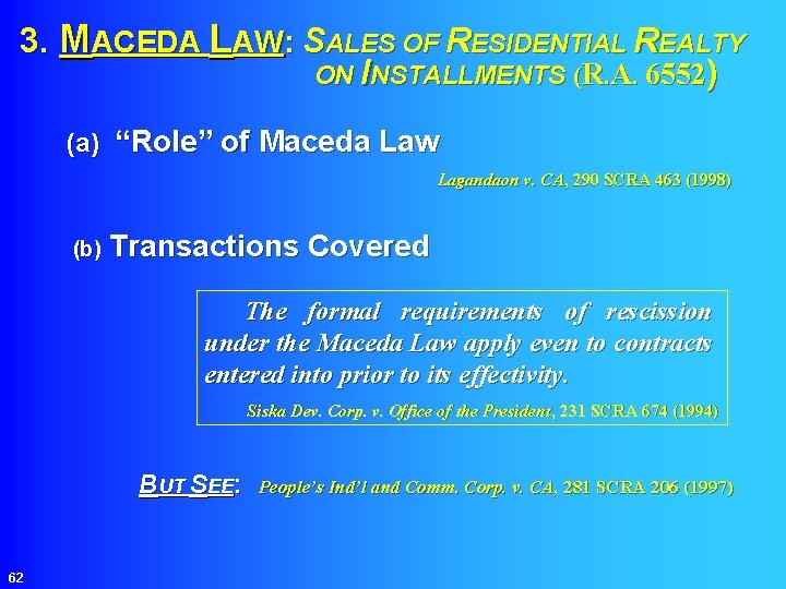 3. MACEDA LAW: SALES OF RESIDENTIAL REALTY ON INSTALLMENTS (R. A. 6552) (a) “Role”