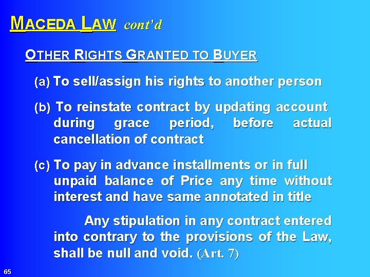 MACEDA LAW cont’d OTHER RIGHTS GRANTED TO BUYER (a) To sell/assign his rights to