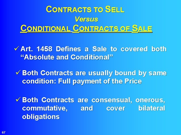 CONTRACTS TO SELL Versus CONDITIONAL CONTRACTS OF SALE ü Art. 1458 Defines a Sale