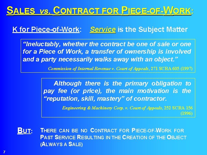 SALES vs. CONTRACT FOR PIECE-OF-WORK: K for Piece-of-Work: Service is the Subject Matter Service
