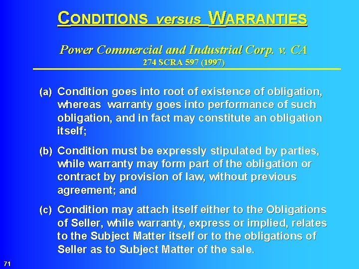 CONDITIONS versus WARRANTIES Power Commercial and Industrial Corp. v. CA 274 SCRA 597 (1997)