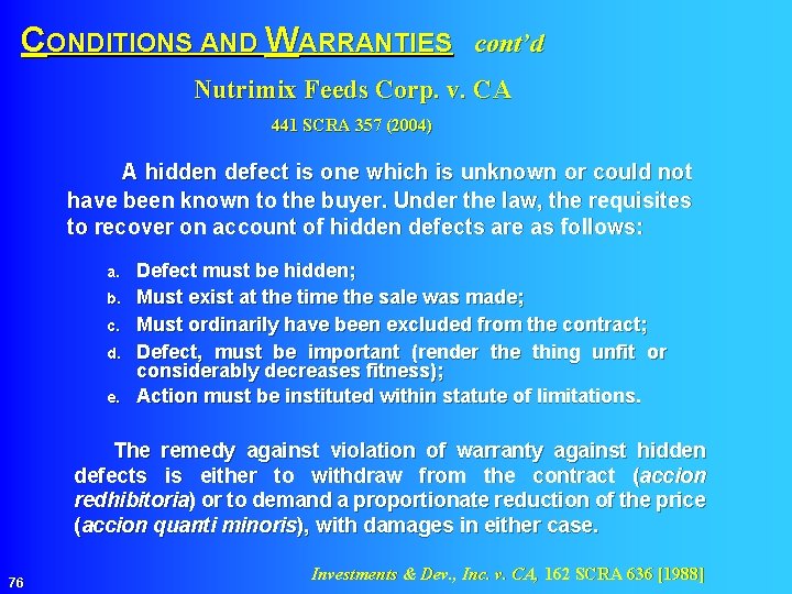 CONDITIONS AND WARRANTIES cont’d Nutrimix Feeds Corp. v. CA 441 SCRA 357 (2004) A