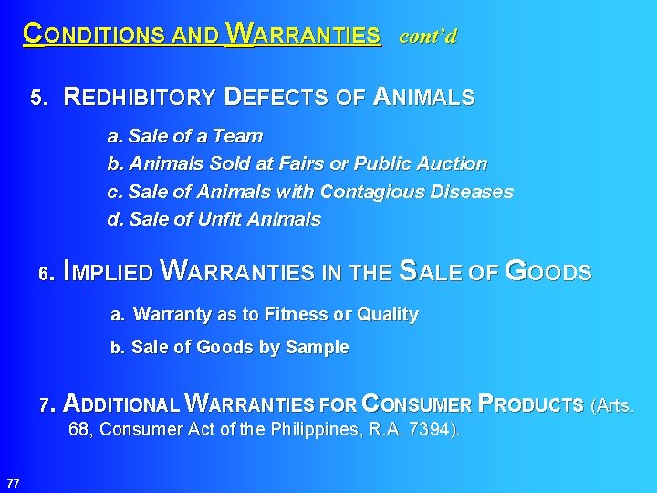 CONDITIONS AND WARRANTIES cont’d 5. REDHIBITORY DEFECTS OF ANIMALS a. Sale of a Team