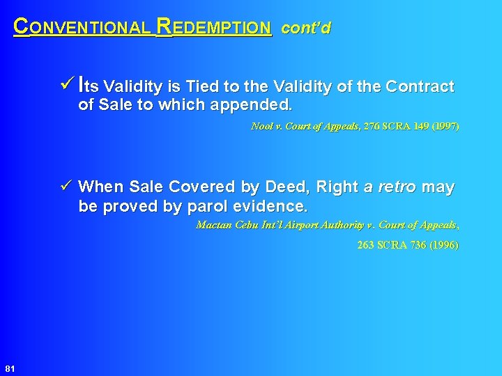 CONVENTIONAL REDEMPTION cont’d ü Its Validity is Tied to the Validity of the Contract