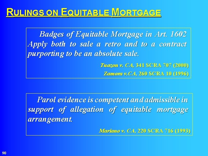 RULINGS ON EQUITABLE MORTGAGE Badges of Equitable Mortgage in Art. 1602 Apply both to