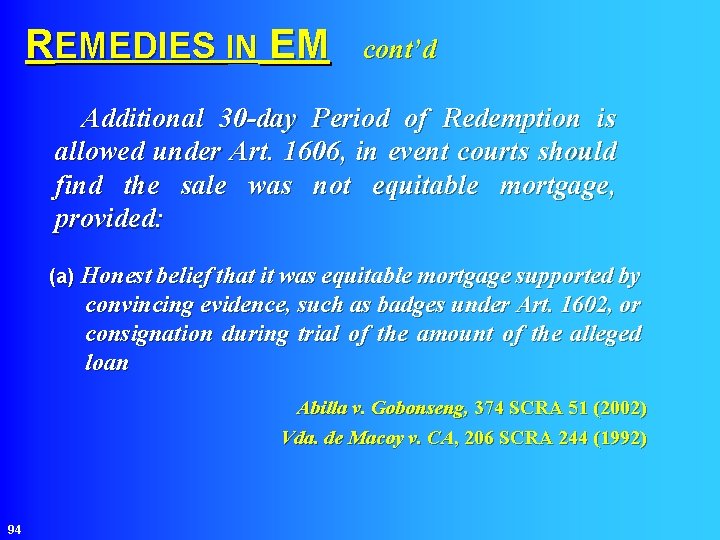 REMEDIES IN EM cont’d Additional 30 -day Period of Redemption is allowed under Art.