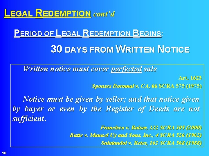 LEGAL REDEMPTION cont’d PERIOD OF LEGAL REDEMPTION BEGINS: 30 DAYS FROM WRITTEN NOTICE Written