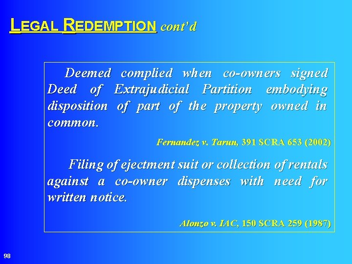 LEGAL REDEMPTION cont’d Deemed complied when co-owners signed Deed of Extrajudicial Partition embodying disposition