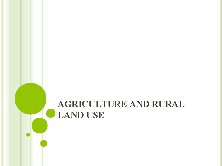 AGRICULTURE AND RURAL LAND USE 