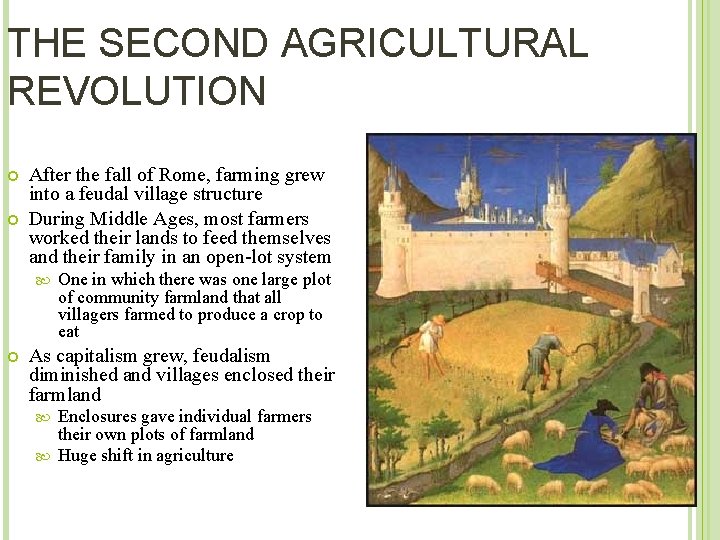THE SECOND AGRICULTURAL REVOLUTION After the fall of Rome, farming grew into a feudal