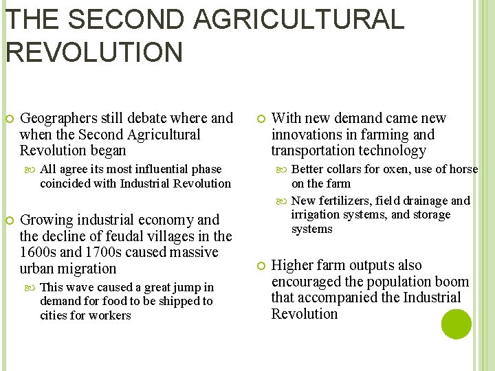 THE SECOND AGRICULTURAL REVOLUTION Geographers still debate where and when the Second Agricultural Revolution