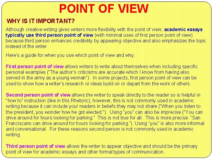 POINT OF VIEW WHY IS IT IMPORTANT? Although creative writing gives writers more flexibility